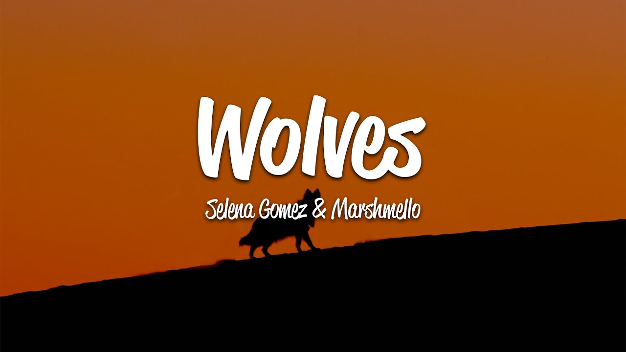 Selena Gomez – Wolves (Lyrics) ft. Marshmello
